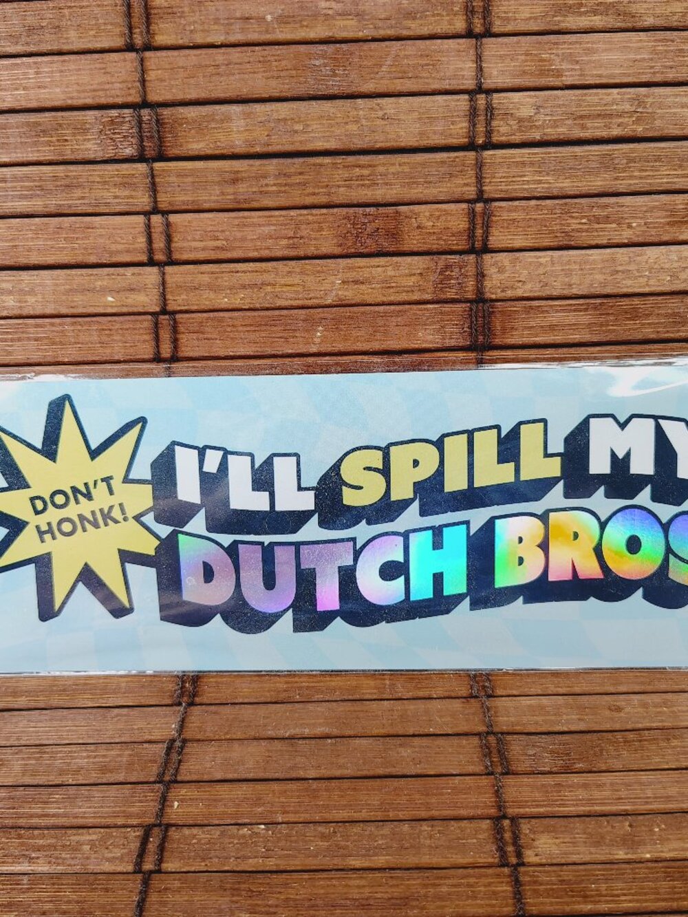 Dutch Bros 2025 Magnet Don't Honk I'll Spill My Dutch Bros